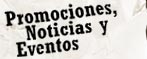 Promociones Noticias y Eventos